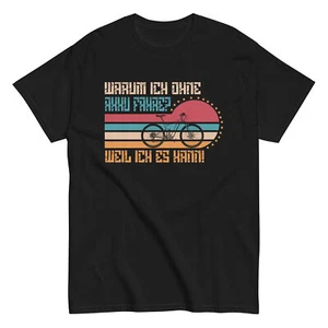 Lustiger Radfahrer Spruch Warum Ich Ohne Akku Fahre Fahrrad T-Shirt - Picture 1 of 4