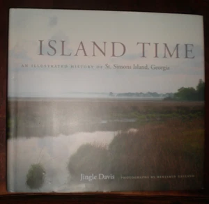 Island Time : An Illustrated History of St. Simons Island, Georgia by Jingle... - Picture 1 of 1