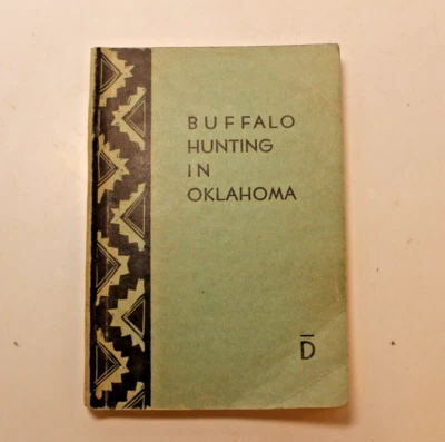 Buffalo Hunting in Oklahoma by Washington Irving Bar D Press 1938 PB 1st Rare - Image 1 of 4