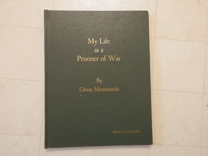MY LIFE AS A PRISONER OF WAR BY GLENN MESSERSMITH - Foto 1 di 1