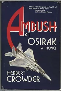 Ambush at Osirak ~1988 ~ Crowder, Herbert ~ Military Thriller ~ Air Force ~ War - Foto 1 di 1