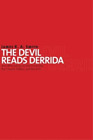 James K A Smith The Devil Reads Derrida Poche