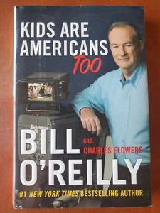 Kids are Americans Too by Bill O'Reilly - Hardcover - Picture 1 of 9