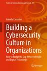 Building a Cybersecurity Culture in Organizations How to Bridge the Gap Bet 5929