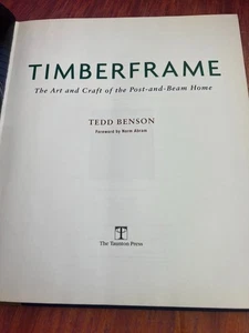 Timberframe: The Art and Craft of the Post-And-Beam Home by Ted Benson 1999 - Picture 1 of 6