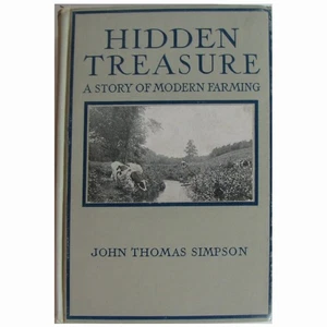 1919 Hidden Treasure A Story of Modern Farming John Thomas Simpson Hardcover - Picture 1 of 10