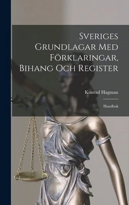 Konrad Hagman Sveriges Grundlagar Med Förklaringar, Bihang Och Regis (Tapa dura) - Imagen 1 de 2