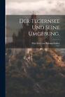 Der Tegernsee Und Seine Umgebung. By Max Karl Von Krempelhuber Paperback Book