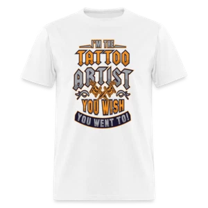 Sarcastic Tattoo Artist Pride Graphic for Inked Body Art Lovers Unisex T-Shirt - Picture 1 of 14