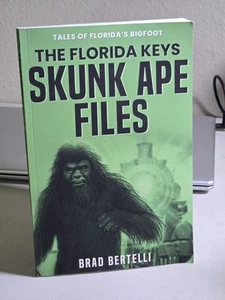 The Florida Keys Skunk Ape Files: Island Cryptids, Histories & Mysteries - Imagen 1 de 14