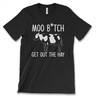 T-shirt Femme Moo Bitch Get Out The Hay - Graphique Drôle, Coton, Tailles S à 3XL, Neuf