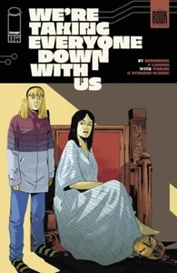WERE TAKING EVERYONE DOWN WITH US #5 (OF 6) CVR IMAGE COMICS JULY 30TH PRESALE - Picture 1 of 1