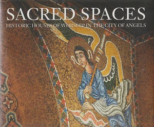 Robert Berger - Sacred Spaces. Historic Houses of Worship in the City of Angels - Picture 1 of 2