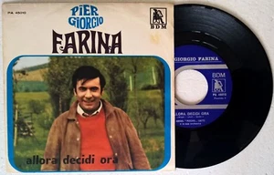 PIER GIORGIO FARINA ALLORA DECIDI ORA b/w PARLA TU CUORE MIO 7" 45 GIRI - Picture 1 of 1