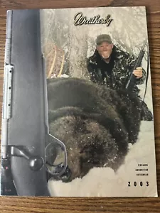2003 Weatherby Guns Firearms Hunting Catalog Magazine - Picture 1 of 2