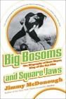 Big Bosoms and Carrées Jaws : la biographie de Russ Meyer, roi du sexe film b,