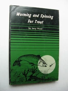 WORMING AND SPINNING FOR TROUT Jerome B. Wood HC/DJ 1959 1st Edit ILLUSTRATED -H - Picture 1 of 12