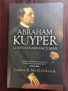 God's Renaissance Man : Abraham Kuyper by James Edward McGoldrick (2004, PB) - Picture 1 of 3
