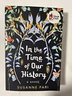 In the Time of Our History: A Novel by Susanne Pari ARC (Paperback, 01/03/23)