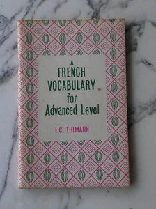 French Vocabulary for Advanced Level by I.C. Thimann Paperback 1974 student book - Picture 1 of 6