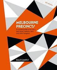 Melbourne Precincts: A Curated Guide to the City's Best Shops, Eateries, Bars and Other Hangouts by Dale Campisi (Hardcover, 2016)