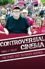 Controversial Cinema: The Films That Outraged America