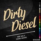 Dirty Diesel Sticker Tall - Many Colours & Sizes - Window Bumper DUB EURO VW TDI