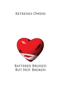 Libro de bolsillo Battered Bruised But Not Broken de Ketrenea Owens (inglés) - Imagen 1 de 1