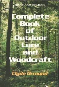 Complete Book of Outdoor Lore and Woodcraft by Clyde Ormond (1981, Hardcover) - Picture 1 of 2