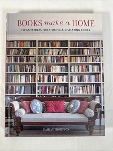 Books Make A Home: Elegant Ideas for Storing & Displaying Books New HC Thompson - Imagen 1 de 4