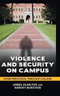 Violence And Security On Campus: From Preschool Through College By James Alan Fo