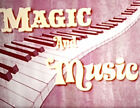 WALT DISNEY - MAGIC AND MUSIC (1958) - 800FT/16MM SOUND