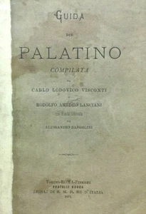 GUIDA DEL PALATINO COMPILATA DA C. L. VISCONTI R. A. LANCIANI 1873 E132 - Picture 1 of 3
