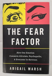 SIGNED Fear Factor: How One Emotion Connects Altruists, Psychopaths, and... - Picture 1 of 7