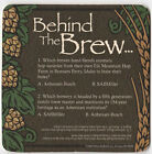 Anheuser Busch  Behind The Brew...  Beer Coaster