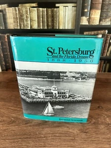 St Petersburg and the Florida Dream 1888-1950 Raymond Arsenault HC/DJ 1988 - Picture 1 of 7