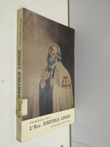 L’AVV. BARTOLO LONGO Sociologo cristiano istituti Pompei Francesco Dati 1966 di - Picture 1 of 1