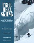 Ski à talons libres : Télémark et techniques parallèles pour tous... - Paul Parker