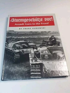 STURMGESCHUTZE VOR! Assault Guns to the Front Franz Kurowski - WWII Hardcover - Picture 1 of 16