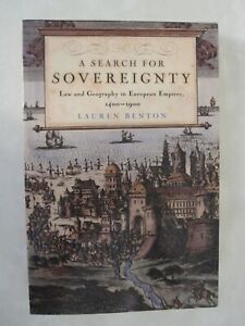 A Search for Sovereignty: Law and Geography in European Empires, 1400-1900 