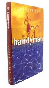 Carolyn See THE HANDYMAN : A Novel New York R 1999, TPK New - Picture 1 of 1