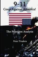 9-11 COUP AGAINST AMERICA: THE PENTAGON ANALYSIS By Peter Tiradera **Excellent**
