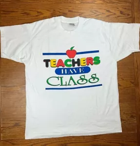 Vintage 90s "Teachers Have Class" Graphic Shirt Sz XL Back to School Teaching - Picture 1 of 12