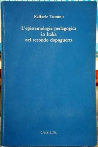 R. Tumino, L'epistemologia pedagogica in Italia nel secondo..., Ed. CUECM, 1994 - Picture 1 of 1