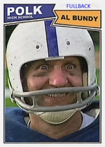 AL BUNDY POLK HIGH F### BUY 5 GET 1 FREE ### or 30% OFF 12 OR MORE - Picture 1 of 2