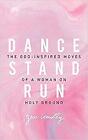 Jess Connolly - Dance Stand Run   The God-Inspired Moves of a Woman  - J555z