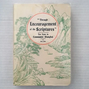 Through Encouragement of the Scriptures Ten Years in Communist Shanghai Book - Imagen 1 de 7