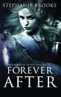 Forever After: Two Novellas of House Celestia: Volume 2 (The Scions). Brooks<|