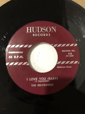 Rare Doo Wop 45 - THE BELVADERES I Love You (Baby) / Don't Leave HUDSON Orig EX Foto 1 de 4