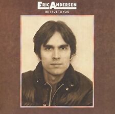ERIC ANDERSEN BE TRUE TO YOU NEW CD
